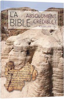 La Bible - Absolument crédible!