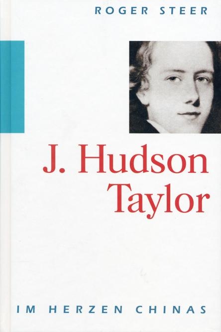 J.Hudson Taylor - Im Herzen Chinas