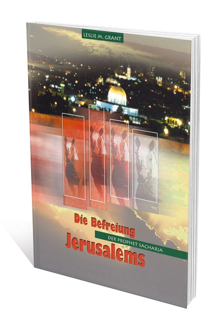 Die Befreiung Jerusalems - Der Prophet Sacharja