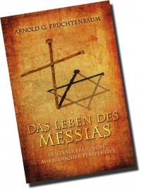 Das Leben des Messias - Zentrale Ereignisse aus jüdischer Perspektive