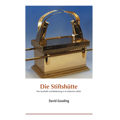 Die Stiftshütte - Ihre Symbolik und Bedeutung in 8 Lektionen erklärt