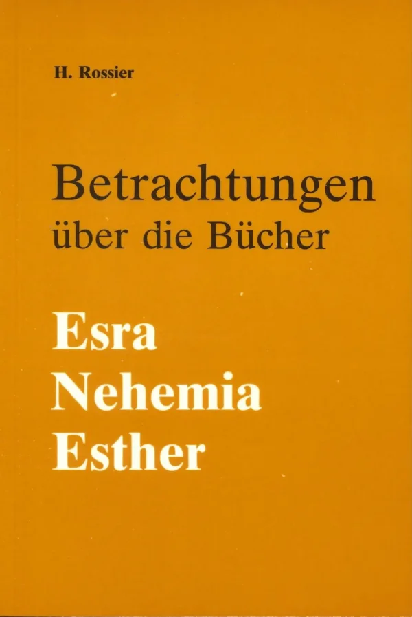 Betrachtungen über die Bücher Esra, Nehemia, Esther