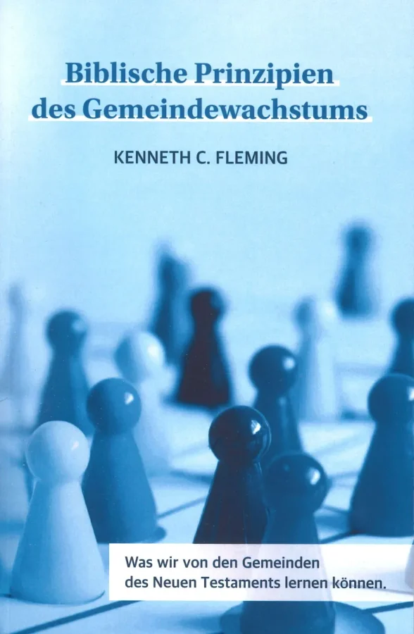 Biblische Prinzipien des Gemeindewachstums | Kenneth C.Fleming