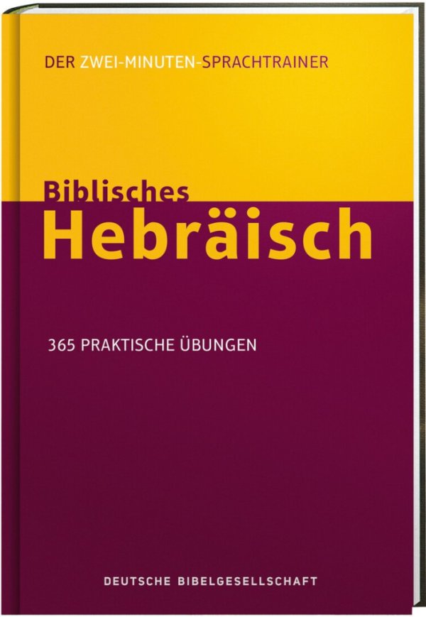 Biblisches Hebräisch | 365 praktische Übungen