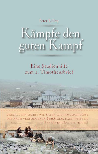 Kämpfe den guten Kampf - 1.Timotheusbrief