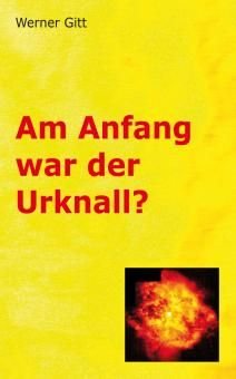 Am Anfang war der Urknall? | Werner Gitt