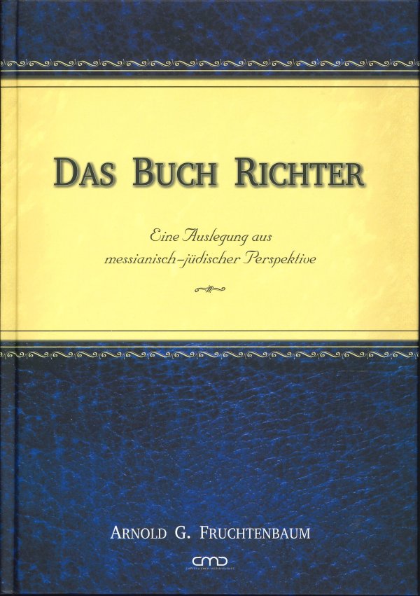 Das Buch Richter - Eine Auslegung aus messianisch-jüdischer Perspektive