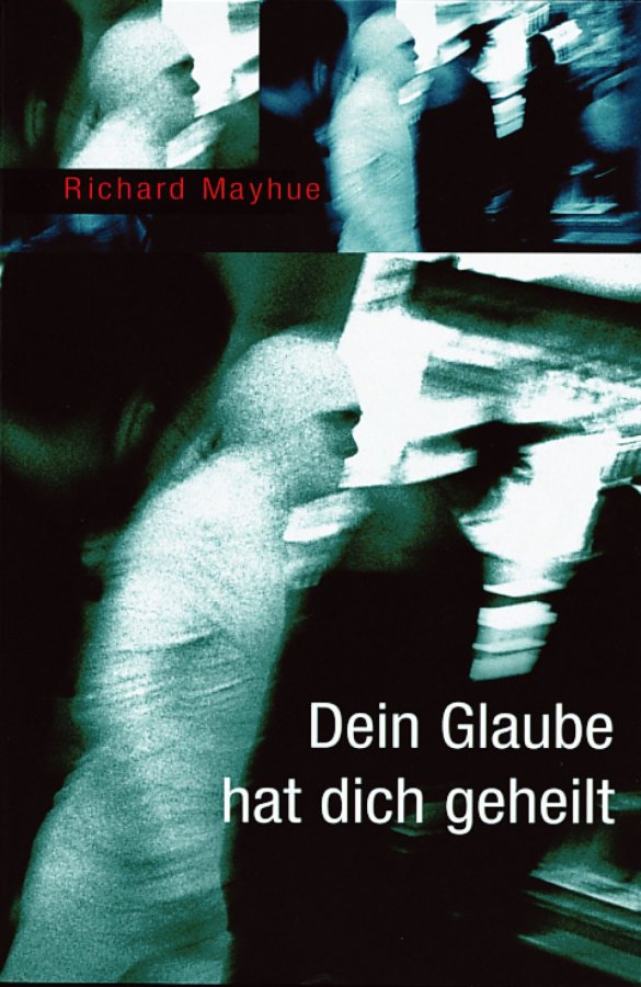 Dein Glaube hat dich geheilt (Second Hand)