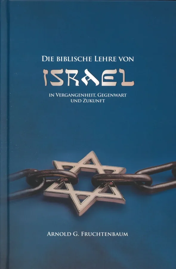 Die biblische Lehre von Israel | Arnold G. Fruchtenbaum