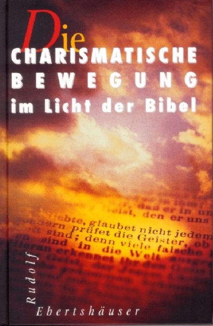 Die Charismatische Bewegung im Licht der Bibel (Second Hand)