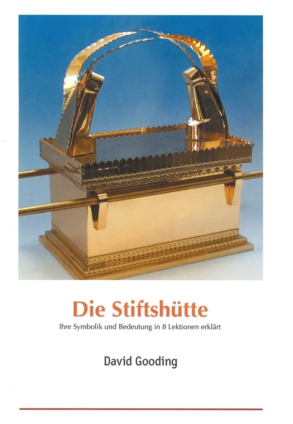 Die Stiftshütte - Ihre Symbolik und Bedeutung in 8 Lektionen erklärt