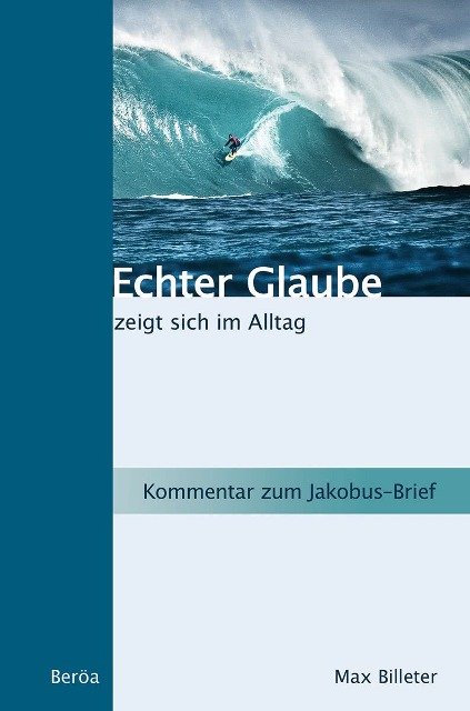Echter Glaube zeigt sich im Alltag (Jakobus-Brief)