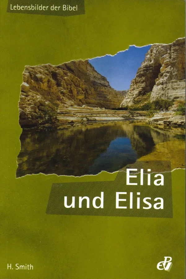 Elia und Elisa - Lebensbilder der Bibel | Hamilton Smith