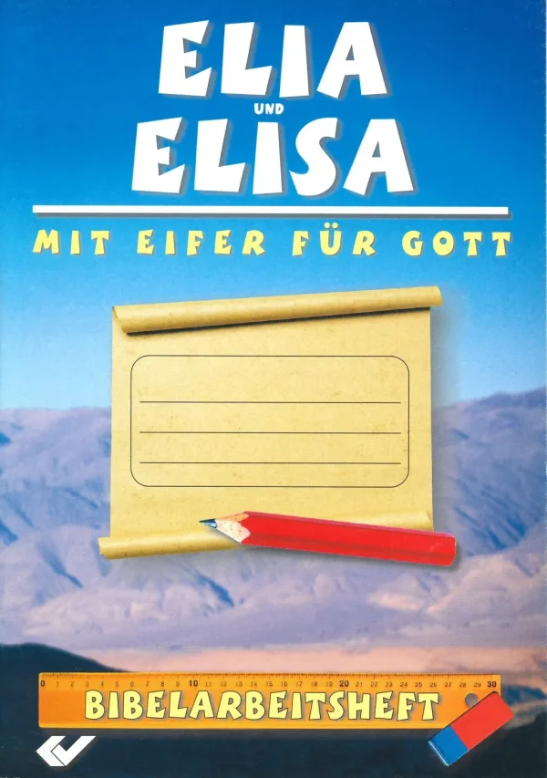 Elia und Elisa - Mit Eifer für Gott (Bibelarbeitsheft)