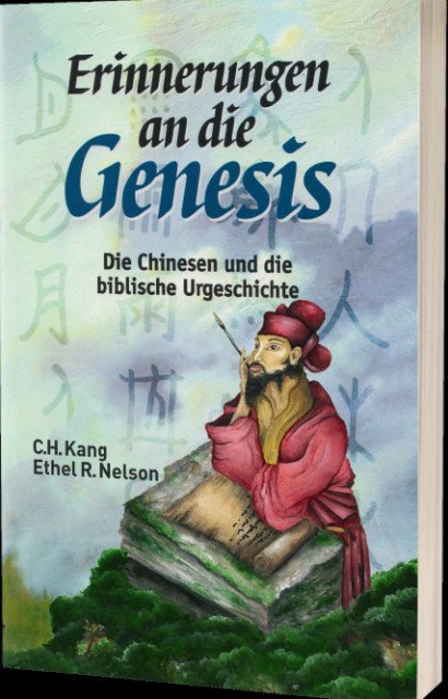 Erinnerungen an die Genesis - Die Chinesen und die biblische Urgeschichte