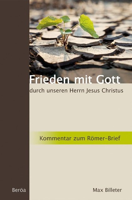Frieden mit Gott durch unseren Herrn Jesus Christus (Römerbrief)