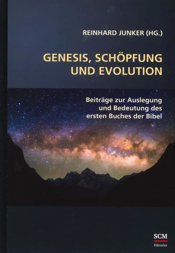 Genesis, Schöpfung und Evolution | Reinhard Junker (Hrsg.)