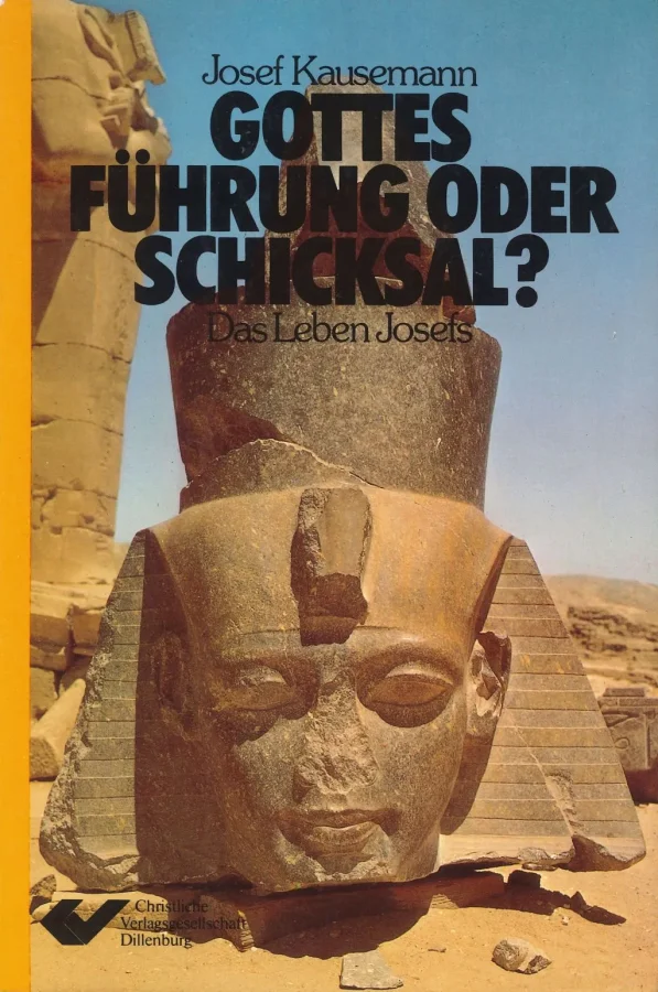 Gottes Führung oder Schicksal? - Josef (Second Hand)
