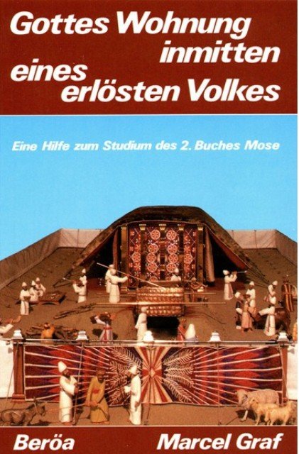 Gottes Wohnung inmitten eines erlösten Volkes (2. Mose)