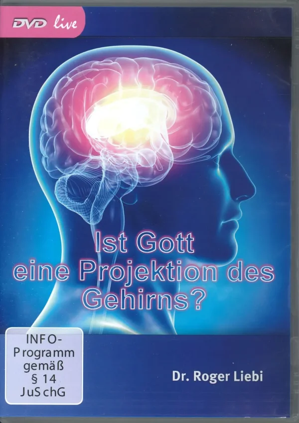 Ist Gott eine Projektion des Gehirns? (DVD live)