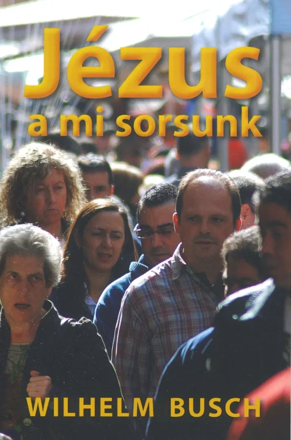 Jesus unser Schicksal (Ungarisch) | Wilhelm Busch