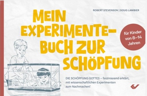 Mein Experimente-Buch zur Schöpfung