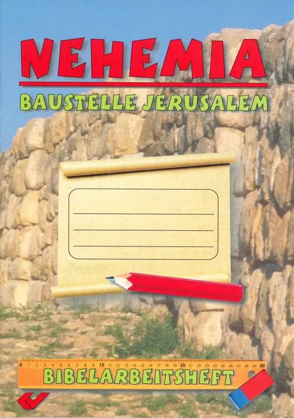 Nehemia - Baustelle Jerusalem (Bibelarbeitsheft)