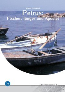 Petrus: Fischer, Jünger und Apostel