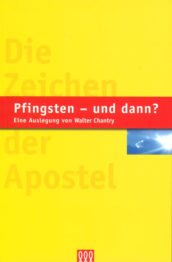 Pfingsten - und dann? | Walter Chantry