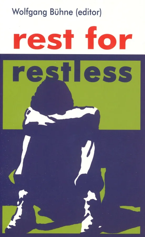 rest for restless (Englisch) | Wolfgang Bühne (editor)