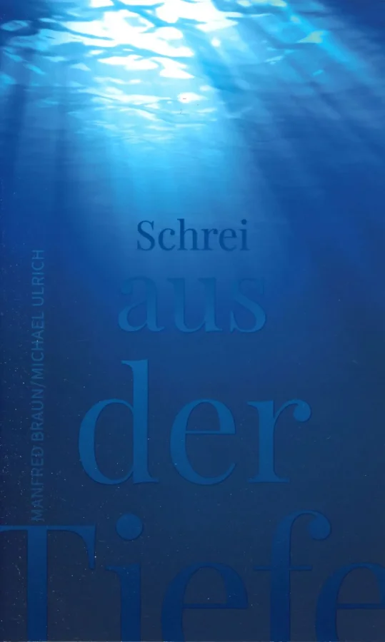 Schrei aus der Tiefe | Manfred Braun / Michael Ulrich