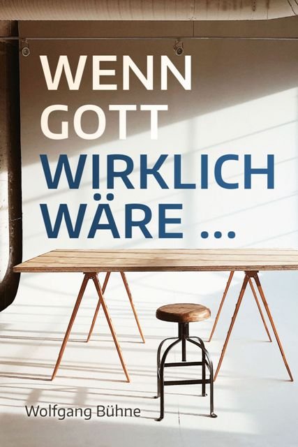 Wenn Gott wirklich wäre...