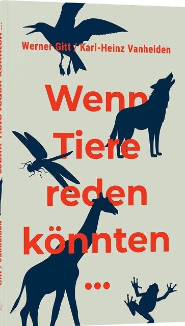 Wenn Tiere reden könnten | Werner Gitt
