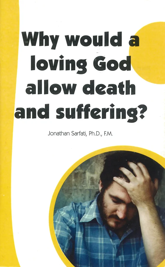Why would a loving God allow death and suffering? | Dr. Jonathan Sarfati