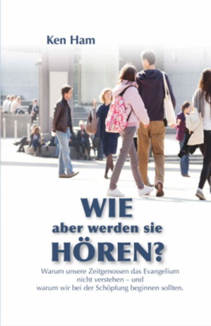 Wie aber werden sie hören? | Ken Ham