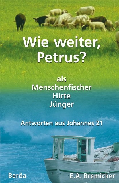 Wie weiter, Petrus? als Menschenfischer, Hirte, Jünger