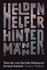 Helden, Helfer, Hintermänner (Davids Männer)