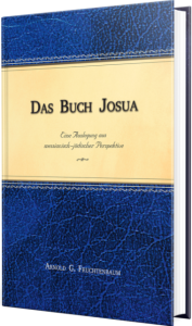 Das Buch Josua - Eine Auslegung aus messianisch-jüdischer Perspektive