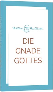 Die Gnade Gottes | William MacDonald