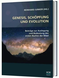 Genesis, Schöpfung und Evolution | Reinhard Junker (Hrsg.)