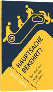 Hauptsache bekehrt? | Daniel Bühne