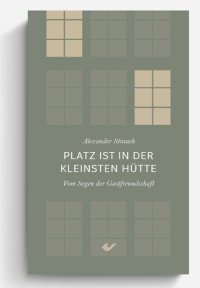 Platz ist in der kleinsten Hütte