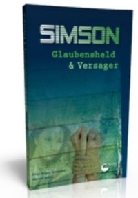 Simson - Glaubensheld & Versager