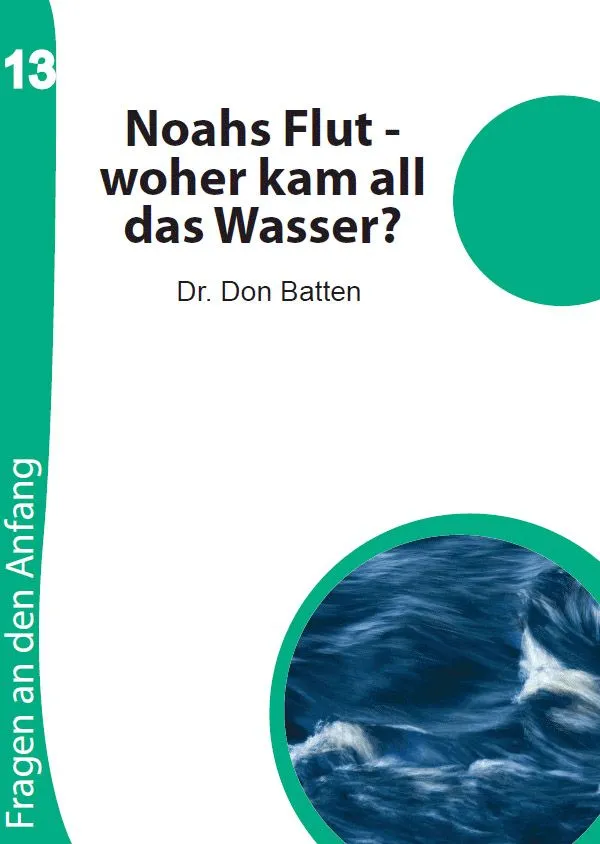 13 Noahs Flut - woher kommt all das Wasser? (Dr. Don Batten).pdf