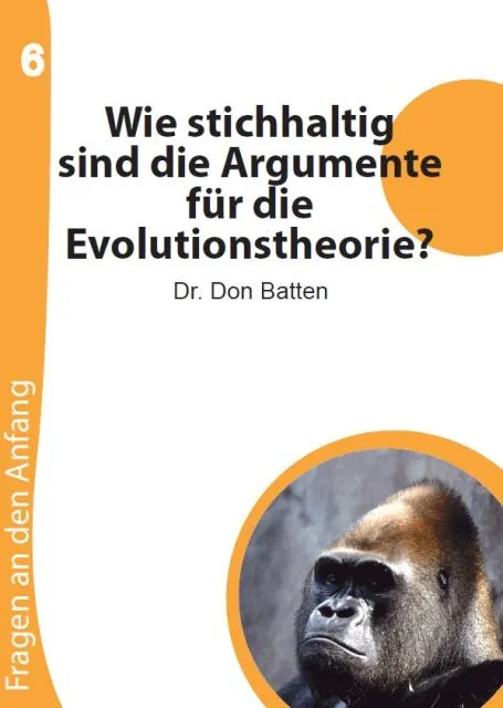 06 Wie stichhaltig sind die Argumente für die Evolutionstheorie? (Dr. Don Batten).pdf