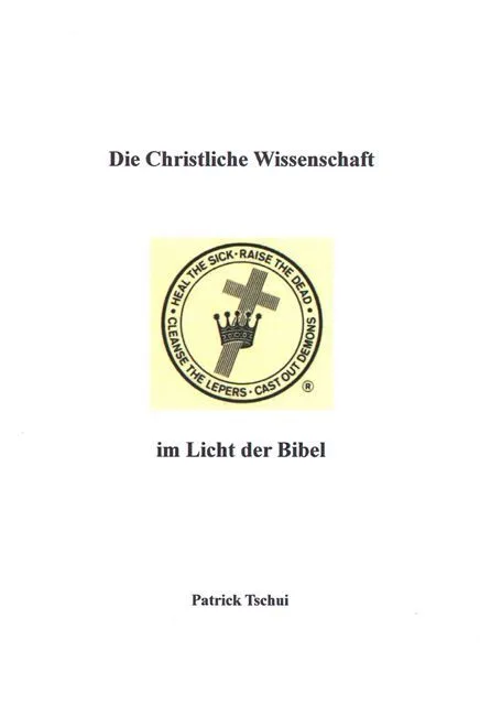 Die Christliche Wissenschaft im Licht der Bibel (Patrick Tschui).pdf