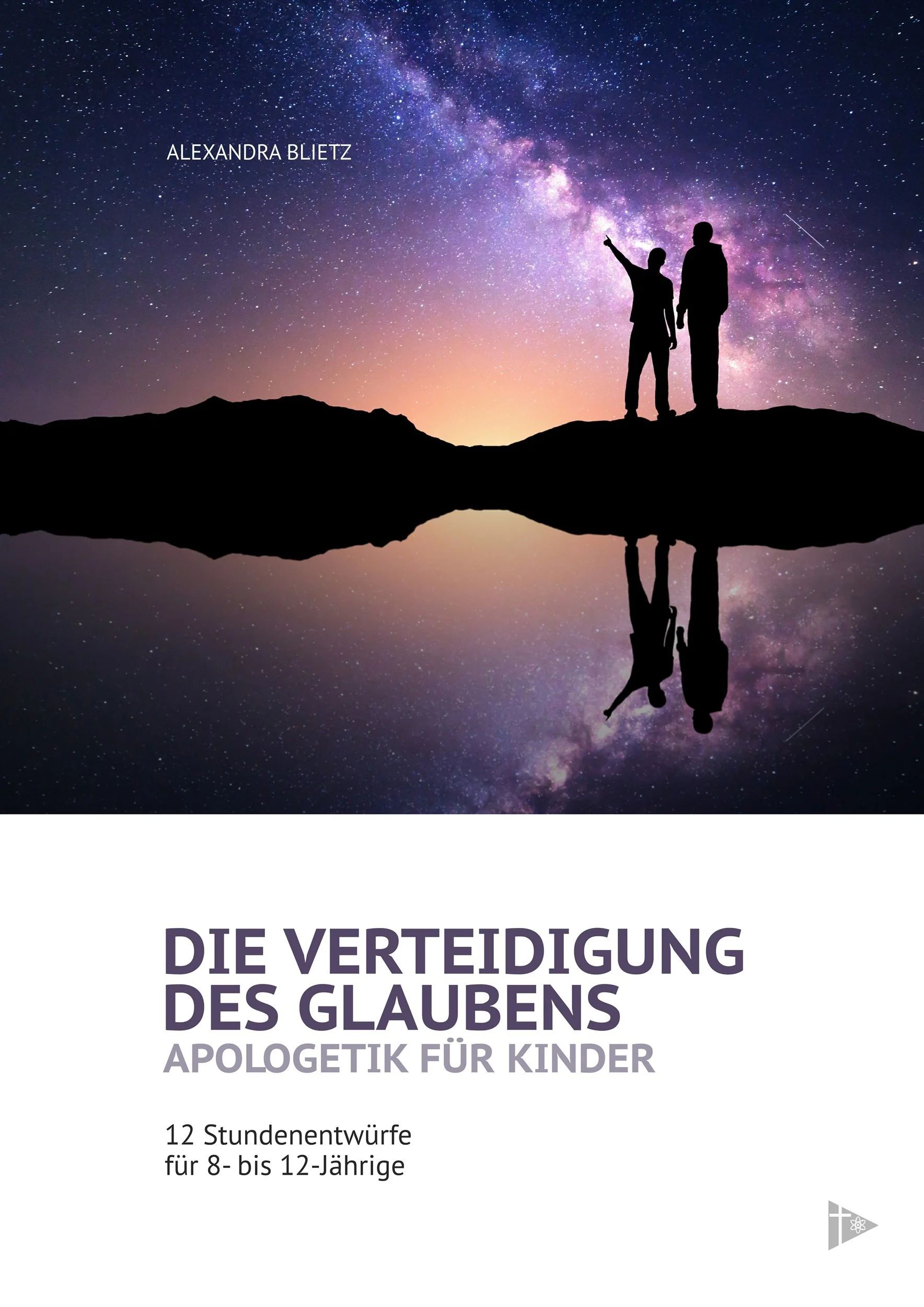 Die Verteidigung des Glaubens - Apologetik für Kinder (Alexandra Blietz).pdf