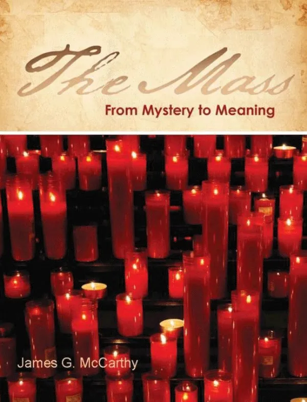 The Mass From Mystery to Meaning (James G. McCarthy).pdf