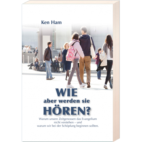 Wie aber werden sie hören? (Ken Ham) (Buchempfehlung).pdf